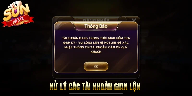 Xử lý các tài khoản gian lận 
